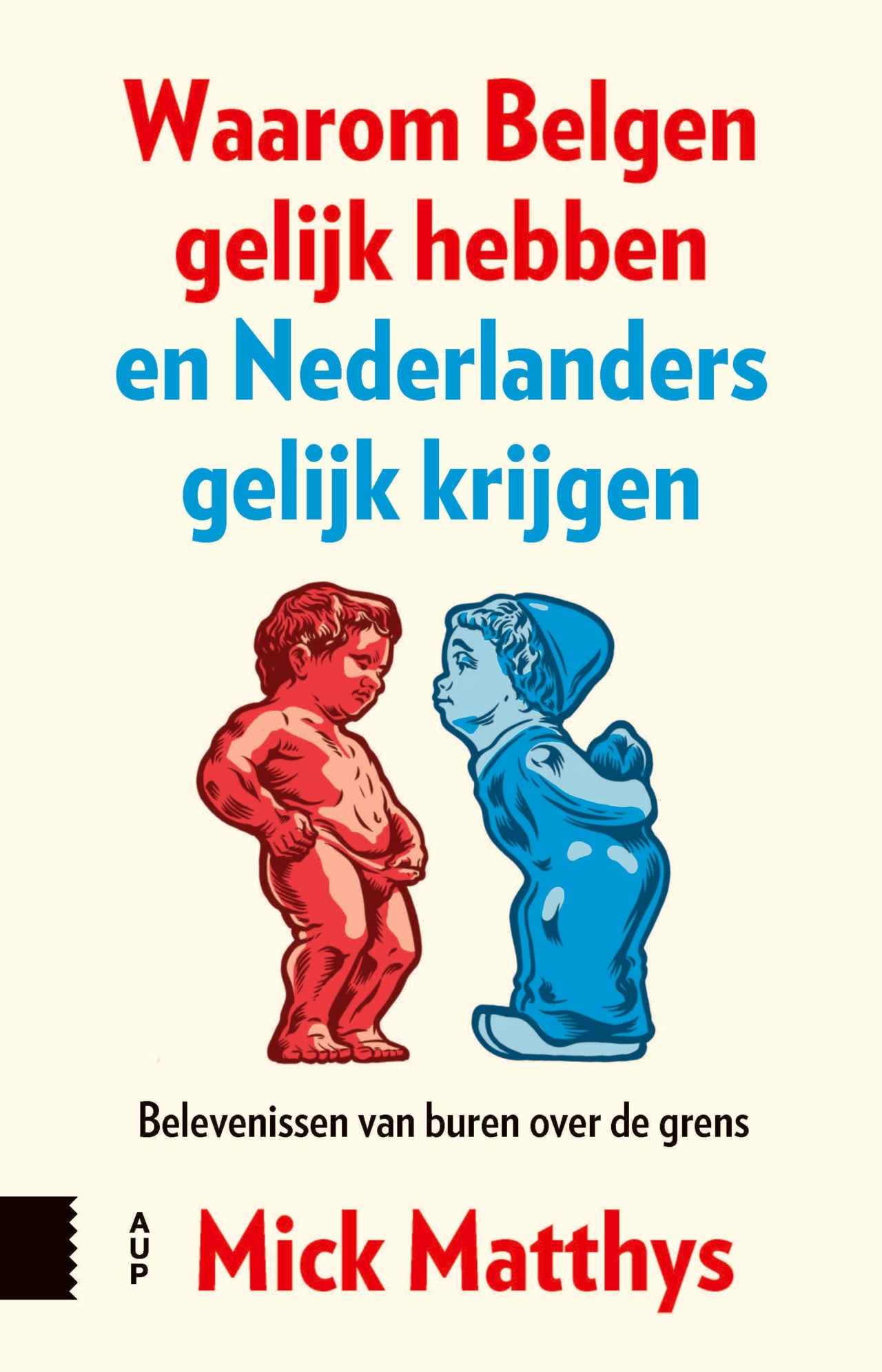 Waarom Belgen gelijk hebben en Nederlanders gelijk krijgen