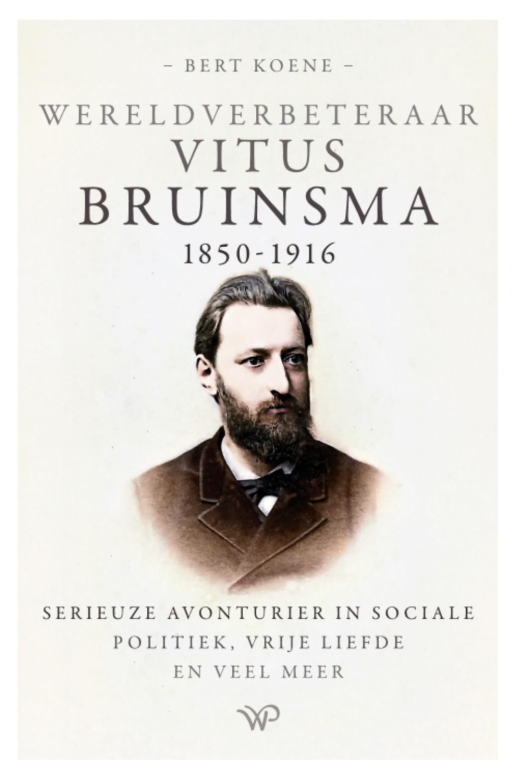 Wereldverbeteraar Vitus Bruinsma, 1850-1916